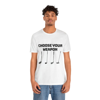 Golf Lover's Unisex Tee - 'Choose Your Weapon' Design