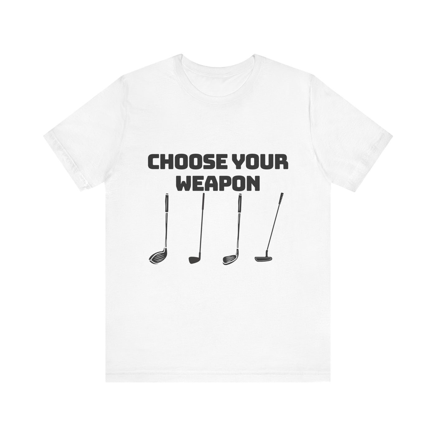 Golf Lover's Unisex Tee - 'Choose Your Weapon' Design